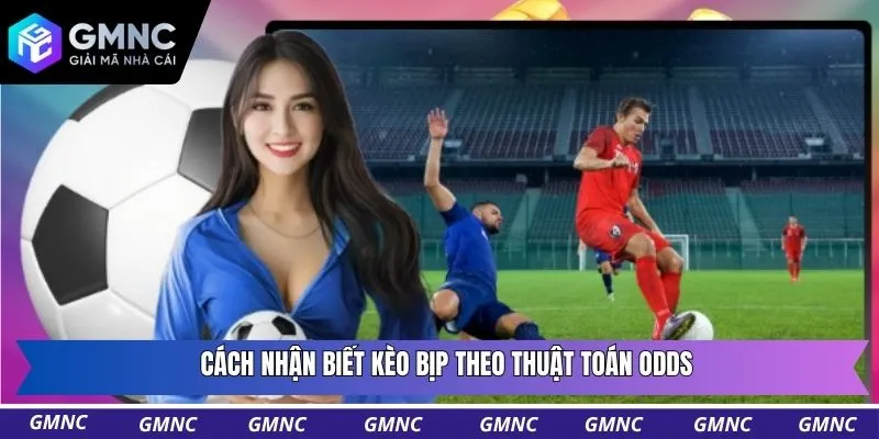 Cách nhận biết kèo bịp theo thuật toán Odds