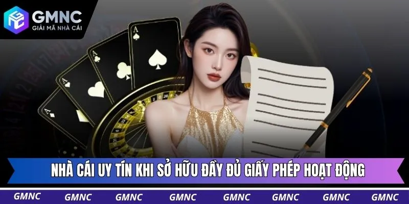 Nhà cái uy tín khi sở hữu đầy đủ giấy phép hoạt động