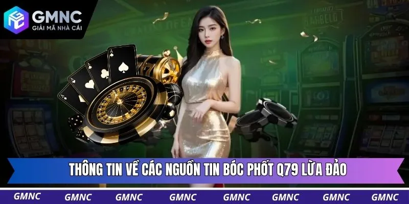 Thông tin về các nguồn tin bóc phốt Q79 lừa đảo